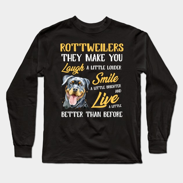 Rottweiler Quote They Make You Laugh Long Sleeve T-Shirt by White Martian